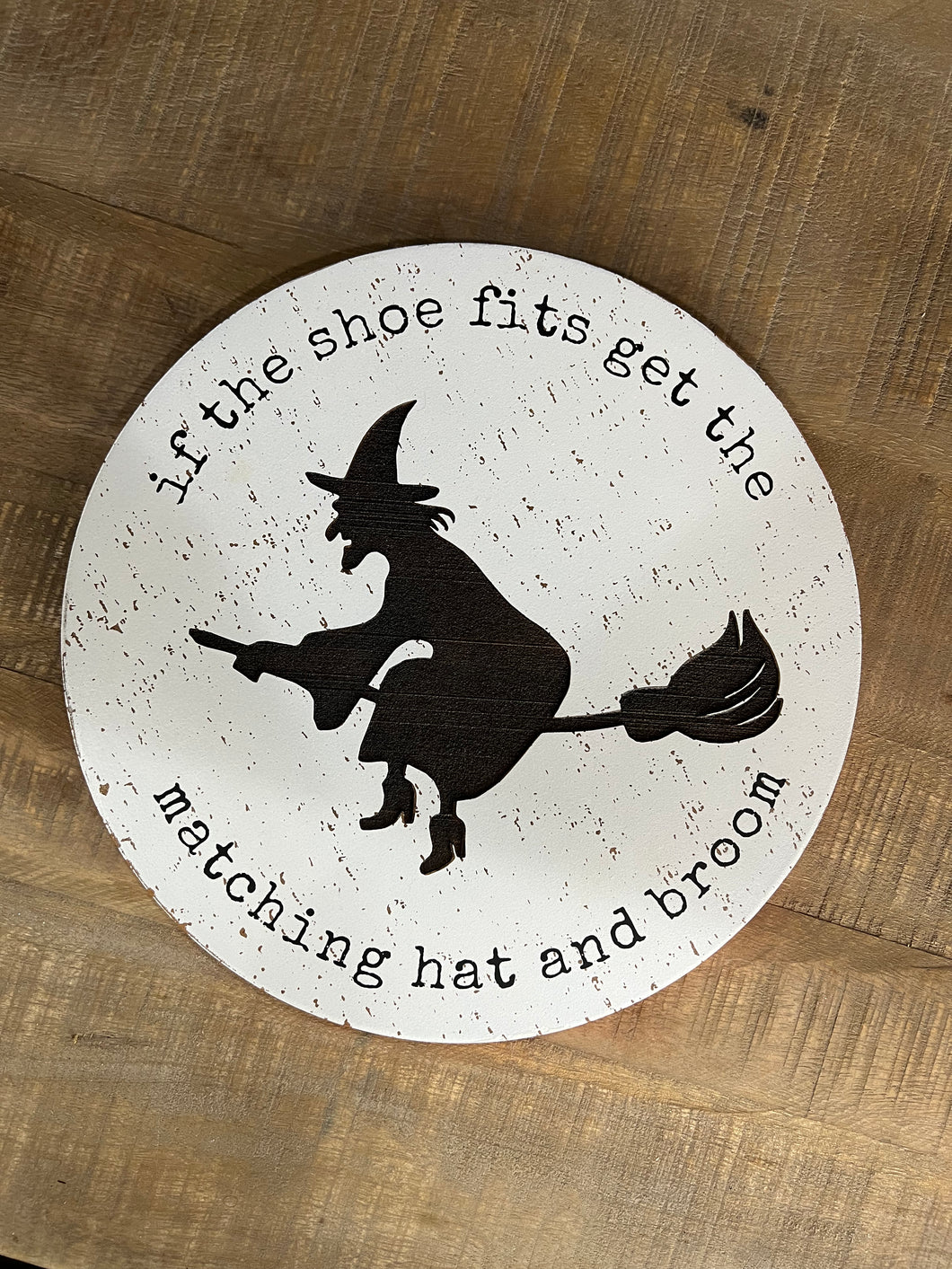 If The Shoe Fits Witch Sign
