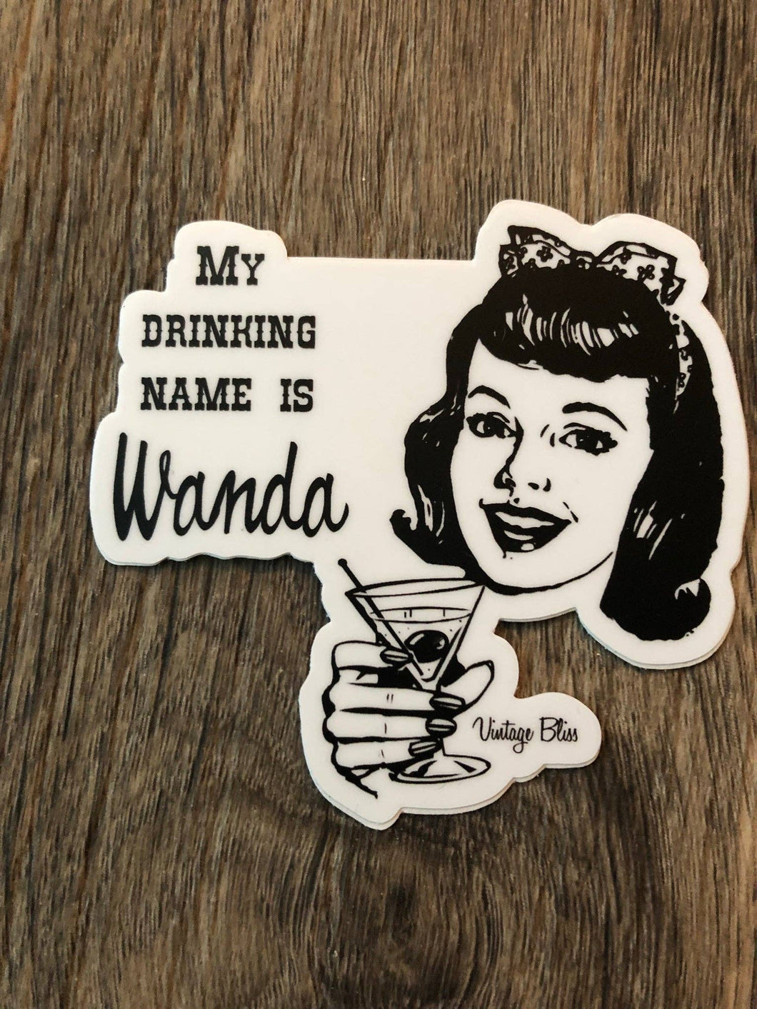 My Drinking Name is Wanda Sticker