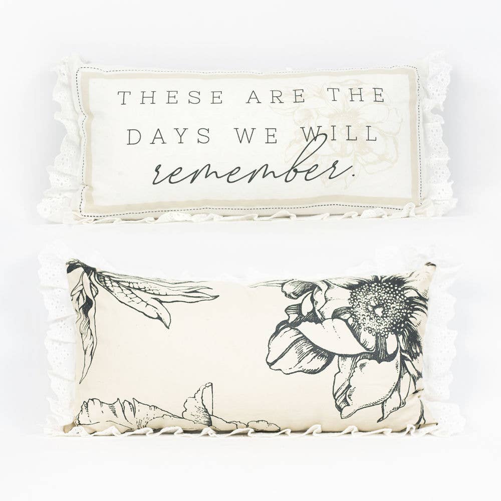 These are the days we will remember Pillow